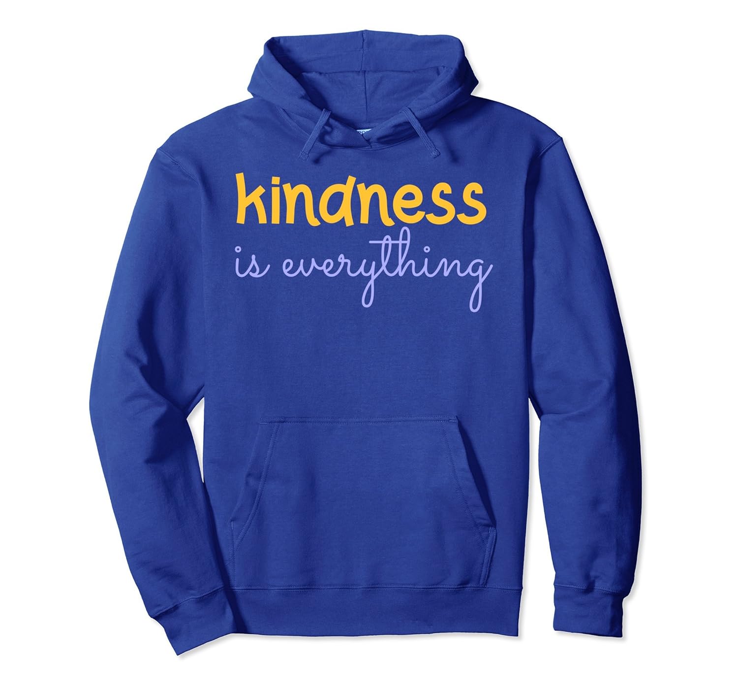 Kindness hoodie. Kindness is everything pullover hoodie-anz