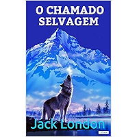 O Chamado Selvagem (Coleção Jack London) (Portuguese Edition) book cover
