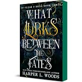 What Lurks Between the Fates: Of Flesh &amp; Bone, Book Three