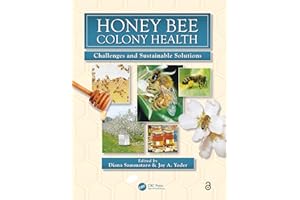 Honey Bee Colony Health: Challenges and Sustainable Solutions (Contemporary Topics in Entomology Book 7)