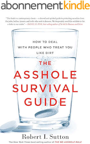 Download The Asshole Survival Guide: How to Deal with People Who Treat You Like Dirt (English Edition) PDF