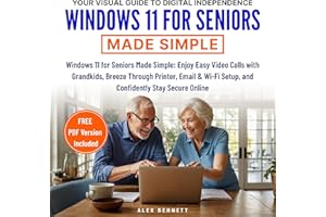 Windows 11 for Seniors Made Simple: Your Visual Guide to Digital Independence: Enjoy Easy Video Calls with Grandkids, Breeze 