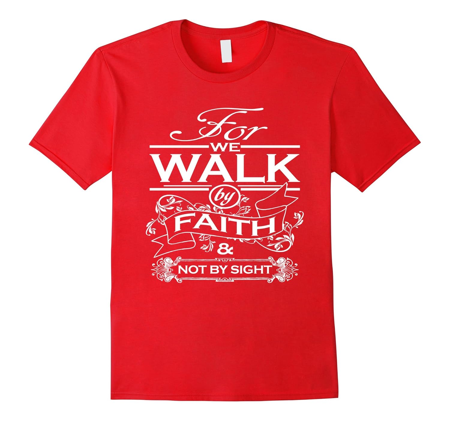 We Walk by Faith Christian Bible Verse T-shirt-Rose