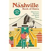 The Nashville Book of Dates: Adventures, Escapes, and Secret Spots