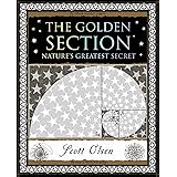 The Golden Section: Nature's Greatest Secret (Wooden Books North America Editions)