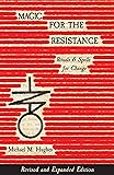 Magic for the Resistance: Rituals & Spells for