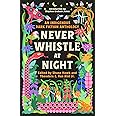 Never Whistle at Night: An Indigenous Dark Fiction Anthology