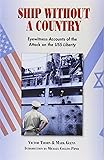Ship Without A Country: Eyewitness Accounts of the Attack on the USS Liberty