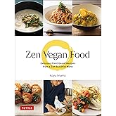 Zen Vegan Food: Delicious Plant-based Recipes from a Zen Buddhist Monk