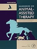Handbook on Animal-Assisted Therapy, Fourth Edition: Foundations and Guidelines for Animal-Assisted Interventions