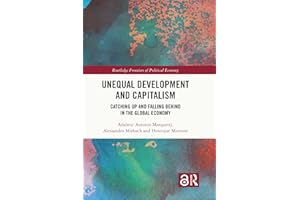 Unequal Development and Capitalism: Catching Up and Falling Behind in the Global Economy (Routledge Frontiers of Political Ec