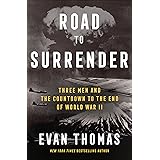 Road to Surrender: Three Men and the Countdown to the End of World War II