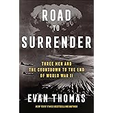 Road to Surrender: Three Men and the Countdown to the End of World War II