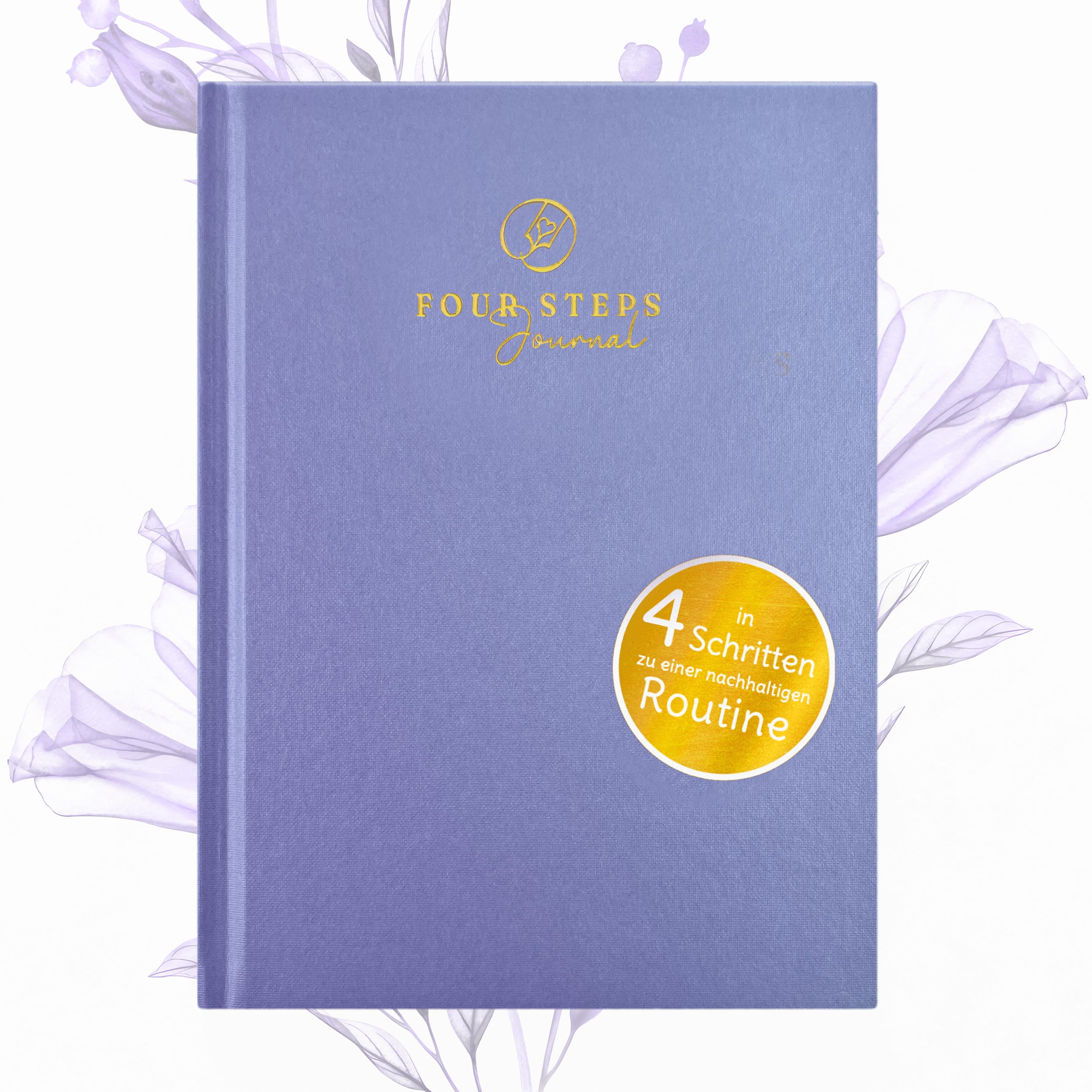 Four Steps Journal - Diary for a Sustainable Positive Routine, in Four Easy Steps to More Mindfulness, Reflection and Motivation (Lilac)