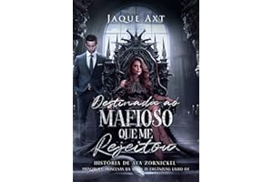 DESTINADA AO MAFIOSO QUE ME REJEITOU (Príncipes e Princesas da Máfia In Ergänzung Livro 4) (Portuguese Edition)