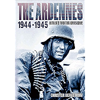 The Ardennes, 1944-1945: Hitler’s Winter Offensive book cover The Ardennes, 1944-1945: Hitler’s Winter Offensive book cover