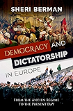 Democracy and Dictatorship in Europe: From the Ancien Régime to the Present Day