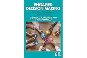 Engaged Decision Making: From Team Knowledge to Team Decisions (Systems Thinking)