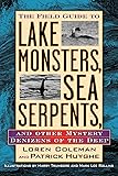 The Field Guide to Lake Monsters, Sea Serpents and Other Mystery Denizens of the Deep
