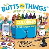 The Butts on Things Activity Book: Coloring and Fun for All Ages