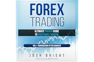 Forex Trading: Ultimate Proven Guide to Profitable Trading: Volume I - Introduction to the Markets