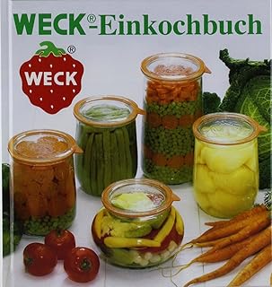 WECK Einkochbuch 00006376 deutsch, Buch zum Haltbarmachen von Lebensmittel, Einmachen von Obst & Gemüse, Anleitung zum Einkochen, gebundene Ausgabe, 144 farbige Seiten, mit Fotos