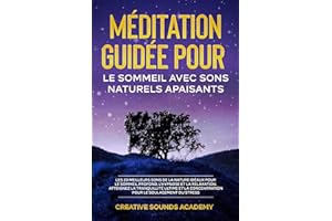 Méditation Guidée pour le Sommeil avec Sons Naturels Apaisants : Les 20 Meilleurs Sons de la Nature Idéaux pour le Sommeil Pr
