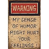 EMOHAT Funny Vintage Tin Sign Wall Decor Warning My Sense Of Humor Might Hurt Your Feelings Sarcastic Metal Signs Home Decor Bedroom Garage Cafes Bar Man Cave Office Wall Art Sign 8x12 Inch