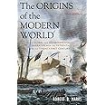 The Origins of the Modern World: A Global and Environmental Narrative from the Fifteenth to the Twenty-First Century (World Social Change)