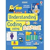 Understanding Coding Using Scratch: An Introduction to Programming for Children (Ages 7-11) - Create Games and Animations