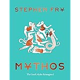 Mythos: (Ancient Greek Mythology Book for Adults, Modern Telling of Classical Greek Myths Book) (Stephen Fry's Greek Myths, 1
