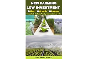 New Farming with Low Investment : Money making agriculture business ideas: Innovative & Profitable Farming Business Ideas for