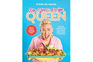 No Stress Recipe Queen: Take the chaos out of the kitchen every night of the week, from the MasterChef favourite and bestsell