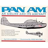 Pan Am: An Airline and its Aircraft