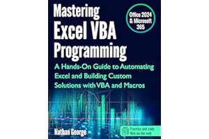 Mastering Excel VBA Programming: A Hands-On Guide to Automating Excel and Building Custom Solutions with VBA and Macros
