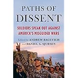 Paths of Dissent: Soldiers Speak Out Against America's Misguided Wars