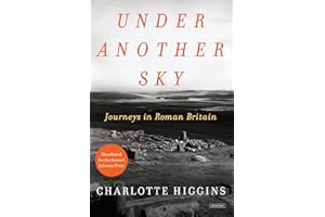 Under Another Sky: Journeys in Roman Britain