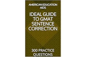 IDEAL GUIDE TO GMAT SENTENCE CORRECTION: 300 PRACTICE QUESTIONS (IDEAL GUIDES Book 1)