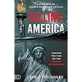 Killing America: Turning the Tide on the Tsunami of Darkness