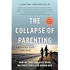 The Collapse of Parenting: How We Hurt Our Kids When We Treat Them Like Grown-Ups