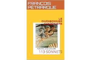 LE CHANSONNIER CANZONIERE: 113 SONNETS (French Edition)