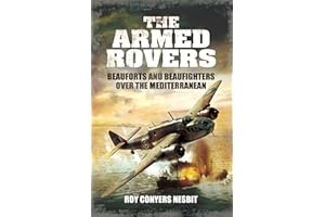 The Armed Rovers: Beauforts and Beaufighters Over the Mediterranean