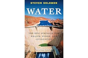Water: The Epic Struggle for Wealth, Power, and Civilization