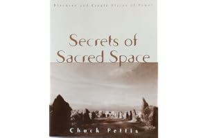Secrets of Sacred Space: Discover and Create Places of Power