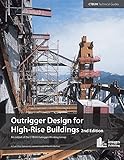 Outrigger Design for High-Rise Buildings: An output of the CTBUH Outrigger Working Group