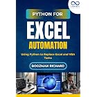 Python for Excel Automation: Using Python to Replace Excel and VBA Tasks