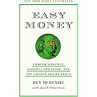 Easy Money: Cryptocurrency, Casino Capitalism, and the Golden Age of Fraud