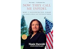 Now They Call Me Infidel: Why I Renounced Jihad for America, Israel, and the War on Terror
