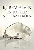 Ostra feliz nao faz pérola 2ª ediçao