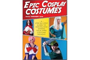 Epic Cosplay Costumes: A Step-by-Step Guide to Making and Sewing Your Own Costume Designs